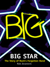 Big Star (eBook): The Story of Rock's Forgotten Band